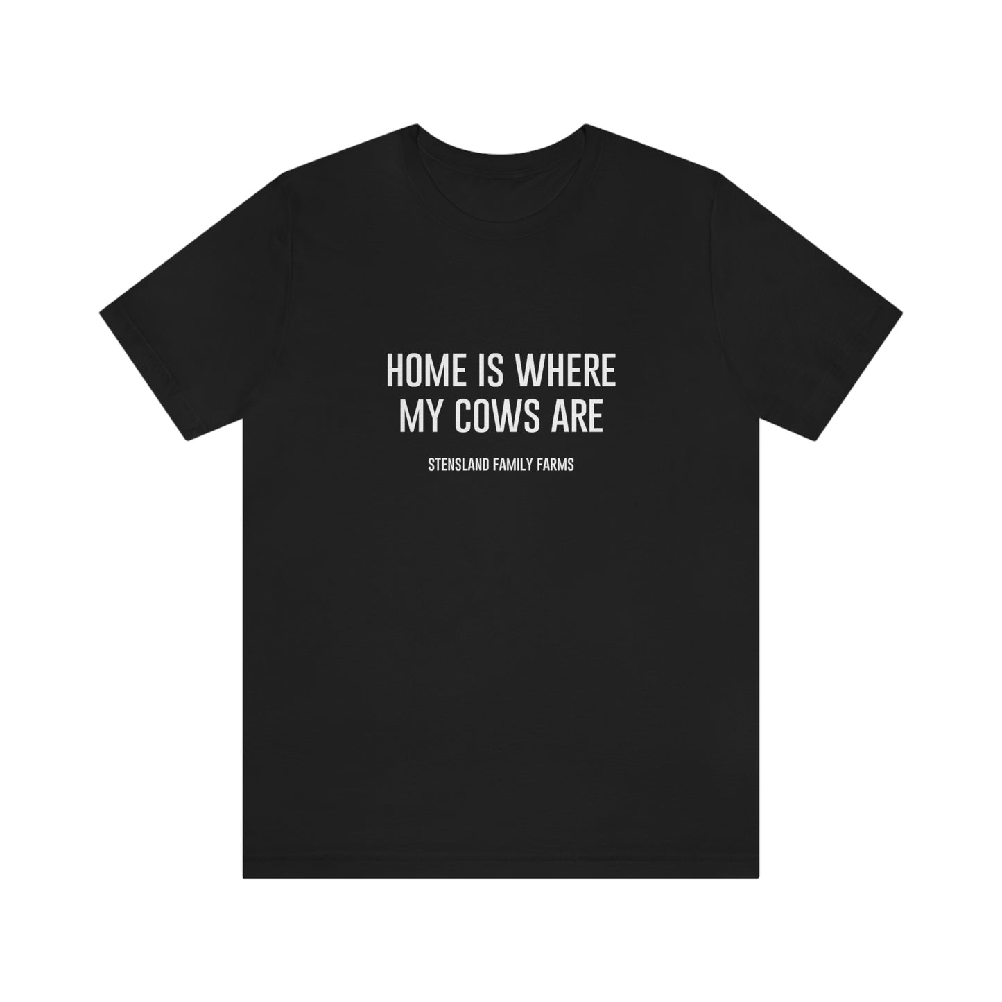 Home is Where My Cows Are Short Sleeve Tee