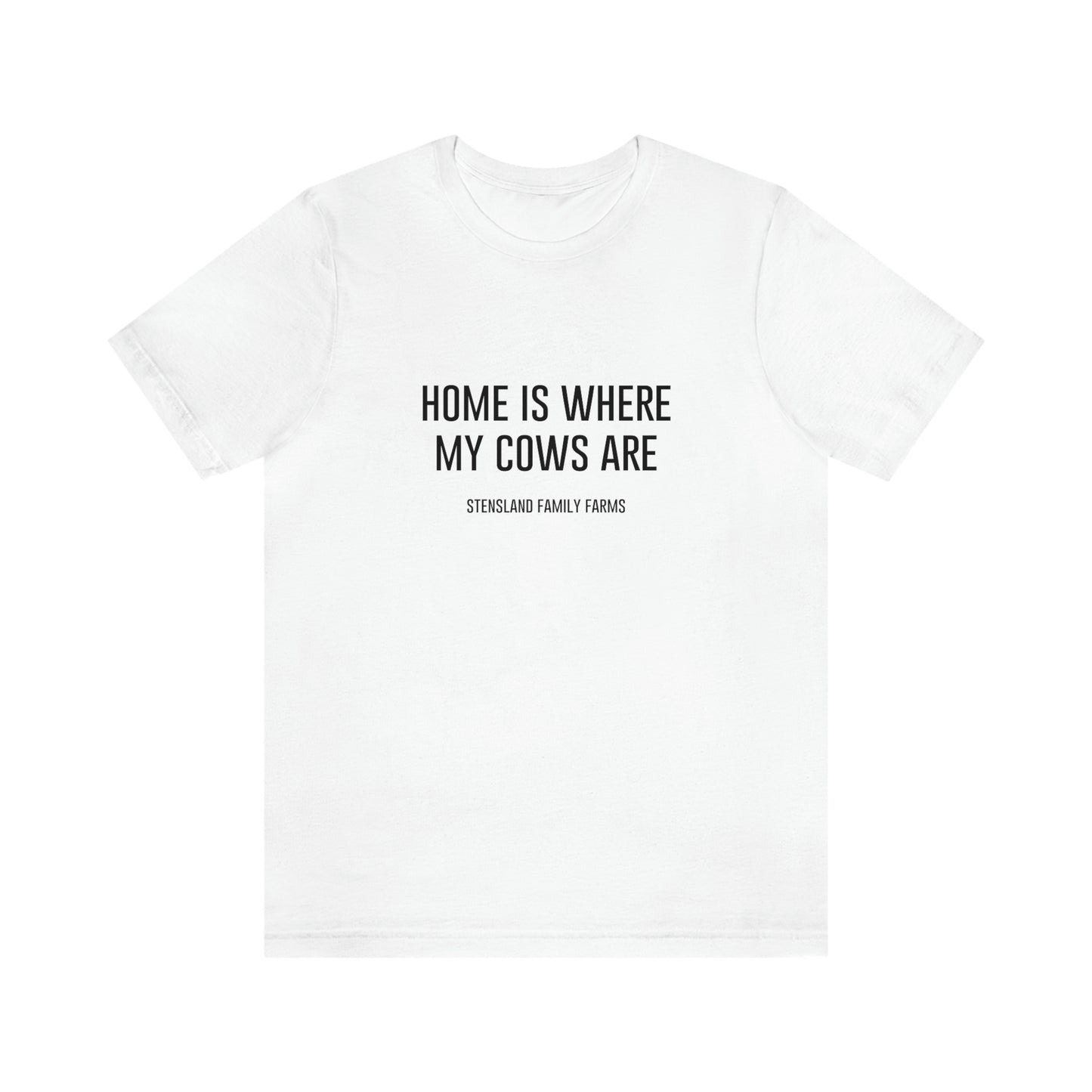 Home is Where My Cows Are Short Sleeve Tee