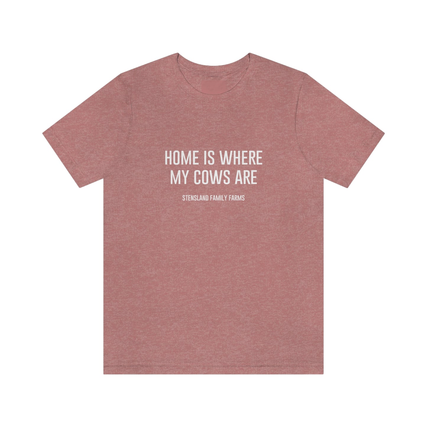 Home is Where My Cows Are Short Sleeve Tee